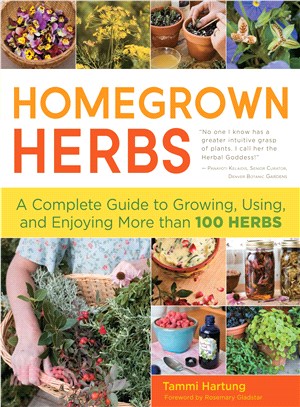 Homegrown Herbs ─ A Complete Guide to Growing, Using, and Enjoying More Than 100 Herbs