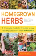 Homegrown Herbs: Gardening Techniques, Recipes, and Remedies for Growing and Using 101 Herbs