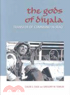 The Gods Of Diyala: Transfer of Command in Iraq