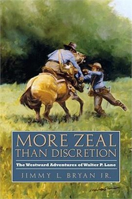 More Zeal Than Discretion ― The Westward Adventures of Walter P. Lane