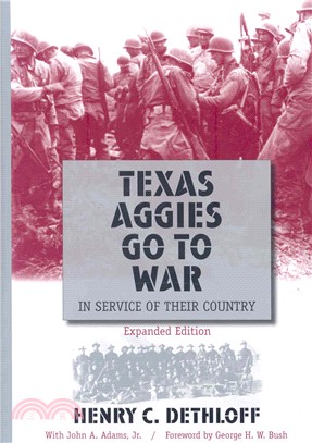 Texas Aggies Go To War: In Service of Their Country