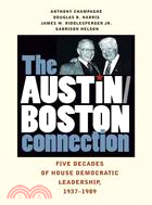 The Austin/ Boston Connection: Five Decades of House Democratic Leadership, 1937-1989