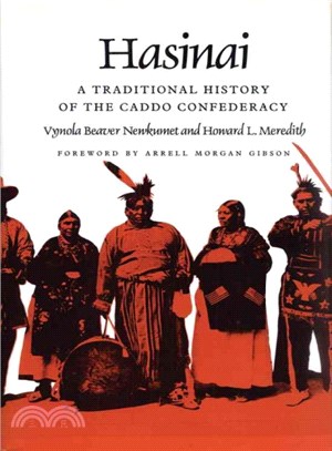 Hasinai ― A Traditional History of the Caddo Confederacy
