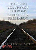 The Great Southwest Railroad Strike and Free Labor