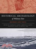 Historical Archaeology of Military Sites: Method and Topic