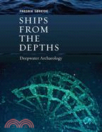 Ships from the Depths: Deepwater Archaeology