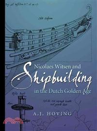 Nicolaes Witsen and Shipbuilding in the Dutch Golden Age