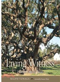 Living Witness—Historic Trees of Texas