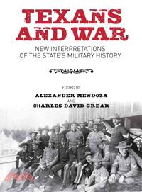 Texans and War—New Interpretations of the State's Military History