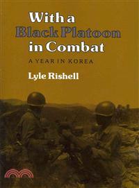 With a Black Platoon in Combat—A Year in Korea