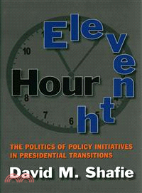 Eleventh Hour ― The Politics of Policy Initiatives in Presidential Transitions