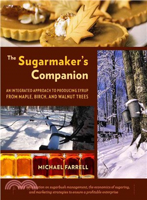 The Sugarmaker's Companion ─ An Integrated Approach to Producing Syrup from Maple, Birch, and Walnut Trees