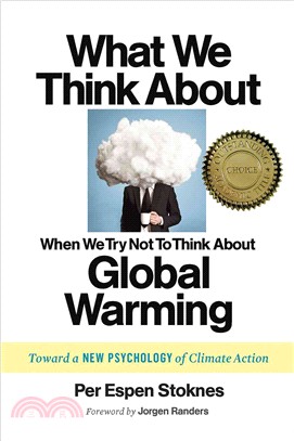 What We Think About When We Try Not To Think About Global Warming ─ Toward a New Psychology of Climate Action