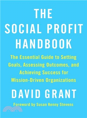 The Social Profit Handbook ─ The Essential Guide to Setting Goals, Assessing Outcomes, and Achieving Success for Mission-Driven Organizations