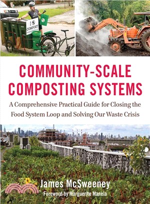 Community-scale Composting Systems ― A Comprehensive Practical Guide for Closing the Food System Loop and Solving Our Waste Crisis