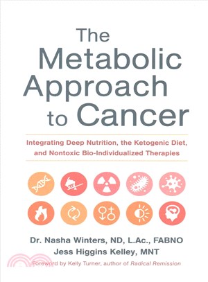The Metabolic Approach to Cancer ― Integrating Deep Nutrition, the Ketogenic Diet, and Nontoxic Bio-individualized Therapies