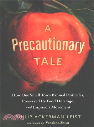 A Precautionary Tale ─ How One Small Town Banned Pesticides, Preserved Its Food Heritage, and Inspired a Movement
