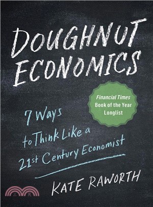 Doughnut Economics ― Seven Ways to Think Like a 21st-century Economist