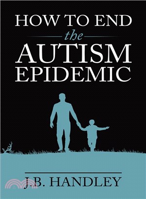 How to End the Autism Epidemic ― Revealing the Truth About Vaccines