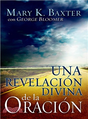 Una revelacion divina de la oracion/ A Divine Revolution of Prayer