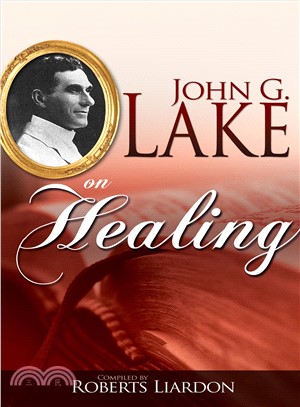 John G. Lake on Healing