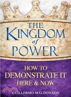 The Kingdom of Power ─ How to Demonstrate It Here & Now