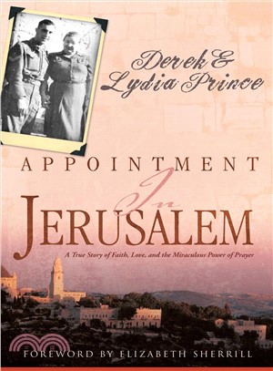 Appointment in Jerusalem ─ A True Story of Faith, Love, and the Miraculous Power of Prayer