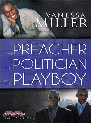 The Preacher The Politician and The Playboy