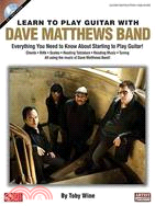 Learn to Play Guitar With Dave Matthews Band: Everything You Need to Know About Starting to Play Guitar!