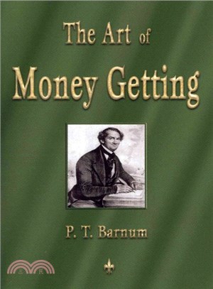 The Art of Money Getting ― or, Golden Rules for Making Money