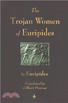 The Trojan Women of Euripides