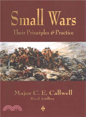 Small Wars ― Their Principles and Practice