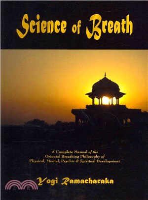 Science of Breath ─ The Oriental Breathing Philosophy of Physical, Mental, Psychic and Spiritual Development