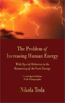 The Problem of Increasing Human Energy: With Special Reference to the Harnessing of the Sun's Energy