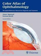 Color Atlas of Ophthalmology: The Quick-Reference Manual for Diagnosis and Treatment