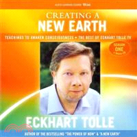 Creating a New Earth ─ Teachings to Awaken Consciousness: the Best of Eckhart Tolle TV Season One