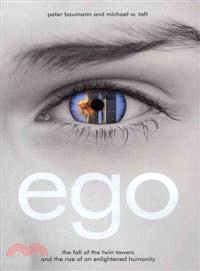 Ego ─ The Fall of the Twin Towers and the Rise of an Enlightened Humanity