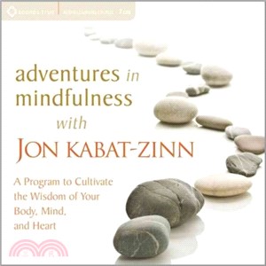 Adventures in Mindfulness ― A Program to Cultivate the Wisdom of Your Body, Mind, and Heart