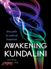 Awakening Kundalini ─ The Path to Radical Freedom