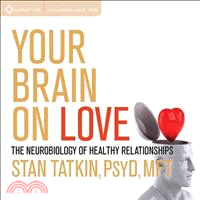Your Brain On Love ─ The Neurobiology of Healthy Relationships