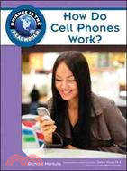 How Do Cell Phones Work?