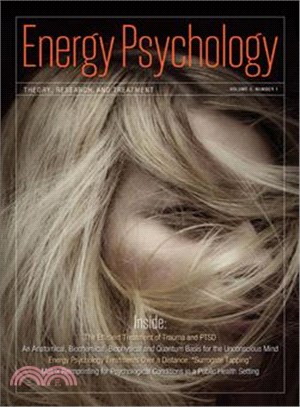 Energy Psychology Theory, Research, and Treatment ― A Peer-Reviewed Professional Journal Dedicated to the Development of Energy Psychology as an Evidence-Based Treatment