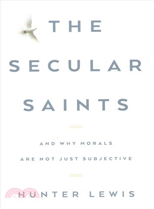 The Secular Saints ─ And Why Morals Are Not Just Subjective
