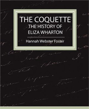 The Coquette: The History of Eliza Wharton