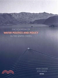 Encyclopedia of Water Politics and Policy in the United States