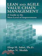 Lean and Agile Value Chain Management: A Guide to the Next Level of Improvement