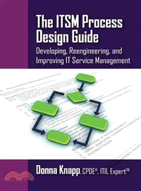The ITSM Process Design Guide ― Developing, Reengineering, and Improving IT Service Management
