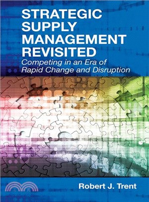 Strategic Supply Management Revisited ― Competing in an Era of Rapid Change and Disruption