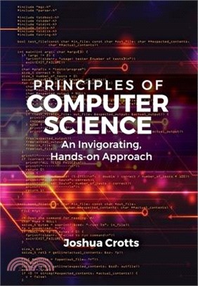 Principles of Computer Science: An Invigorating, Hands-On Approach