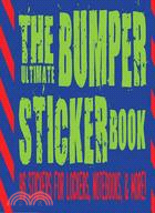 The Ultimate Bumper Sticker Book ─ 96 Stickers for Lockers, Notebooks, & More